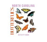 Butterflies of North Carolina Activity Book: A Young Explorer's Guide to Pollinators of the Tar Heel State! (North Carolina Nature Explorer Series)
