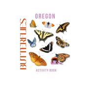 Butterflies of Oregon Activity Book: A Young Explorer's Field Guide to Identifying the Pollinators of Oregon (Oregon Nature Explorer Series)