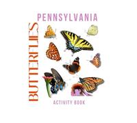 Butterflies of Pennsylvania Activity Book: A Young Explorer's Guide to Finding Pollinators in the Keystone State (Pennsylvania Nature Explorer Series)