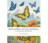 Butterflies of the Garden & Butterfly Mandalas - Coloring book: A Premium Adult Coloring Book Featuring 50 Intricate Butterfly Illustrations and Mandalas with Inspiring Quotes and Nature Facts