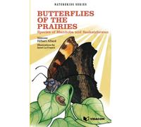 Butterflies of the Prairies: Species of Manitoba and Saskatchewan (Nature Series For Young Readers)