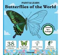 Butterflies of the World: An Educational Activity Book for Kids and Teens with 38 Species, Fun Facts, Nature Guides, and Color Reference Images (Ages 6+) (Paint & Learn)