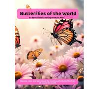 Butterflies of the World: An Educational Coloring Book for Kids Ages 4-8