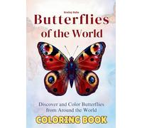 Butterflies of the World Coloring Book: Discover, Learn & Color Butterflies from Around the World (Did You Know?)