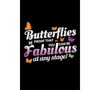 Butterflies Proof that You Can be Fabulous at any Stage!: Bug Insect Collector Journal: Notebook for Bug Lovers, Entomology Notes, Field Observations ... - Lined Writing Logbook for Adults & Kids