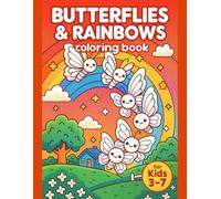 Butterflies & Rainbows Coloring Book for Kids Ages 3-7: Fun Activities for Toddlers & Preschoolers: Easy Large Pictures | 50 Adorable Designs for Creative Learning | 110 Pages