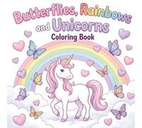 Butterflies, Rainbows & Unicorns Coloring Book for Kids & Adults: 24 Single-Sided Pages, No Bleed-Through, Perfect Gift for Relaxation & Creativity
