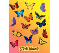 BUTTERFLIES Sketchbook: Bright and Colorful Butterflies on a soft yellow & orange gradient backdrop. Cute Sketchbook for girls. Feminine & Pretty: ... fashion design. Simple Sketchbook for adults