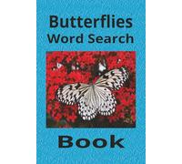 Butterflies Word Search Book: Puzzles for Butterfly Enthusiasts Who Enjoy the Wonderful World of Nature | 50+ Puzzles | 6x9 Inches | Great Gift Idea