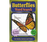 Butterflies Word Search: For Adults, Seniors, and Teens| Easy to Read, 50+ Butterfly Word Searches Including Names, Growing Stages, Habitats and ... for Vacations, Holidays and Leisure Times