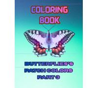 BUTTERFLIES'S PATCH COLORS PART 3: Coloring Book