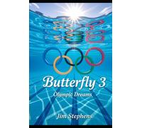 Butterfly 3: Olympic Dreams - An uplifting coming of age story of swimming and life