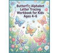 Butterfly Alphabet Letter Tracing Workbook for Kids Ages 4-6: ABC Handwriting Practice, Pencil Control, Letter Formation and Early Writing Skills for Preschool, Kindergarten and Homeschool Learning