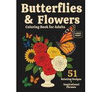 Butterfly and Flowers Adult Coloring Book: Large Print Designs for Stress Relief and Relaxation (fun adult coloring books for women)