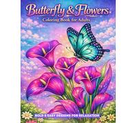 Butterfly and Flowers Coloring Book for Adults: Bold & Easy Designs for Relaxation