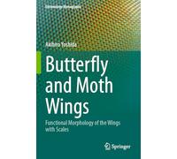 Butterfly and Moth Wings: Functional Morphology of the Wings with Scales (Entomology Monographs)