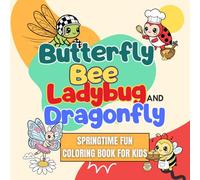 Butterfly, Bee, Ladybug, and Dragonfly Coloring Book: Springtime Fun for Kids Ages 5-12 (Whimsical Worlds Coloring Book Series)