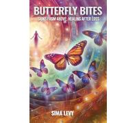 Butterfly Bites: Signs From Above, Healing After Loss