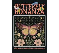 Butterfly Bonanza Word Search Adventure: A Fun and Relaxing Butterfly-Themed Word Search Puzzle Book with Over 50 Puzzles and 495 Butterfly Names