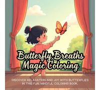 Butterfly Breaths Magic Coloring: Butterfly coloring book for adults, cute coloring book for kids, kawaii coloring book, coloring book for adults and kids, bold and easy butterfly coloring