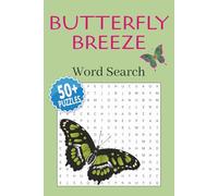 Butterfly Breeze Word Search Puzzle Book: Puzzles with Easy To Read Print about Butterfly Species, Anatomy, Nature and More | 6x9 inches, 110 pages | ... Gifts for Vacations, Holidays and Relaxation