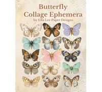 Butterfly Collage Ephemera Book: A collection of our favourite ephemera (Ella Lee's Ephemera Book Series)