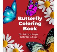 Butterfly Coloring Book: 50+ Bold and Simple Butterflies to Color, One Butterfly each page (Bold and Easy Coloring Books)