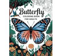Butterfly Coloring Book: 50 Unique Designs for Relaxation and Fun: Beautiful Butterfly Patterns for Adults, Teens, and Older Kids