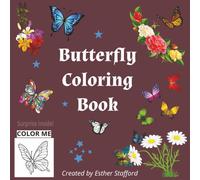 Butterfly Coloring Book: ~ Beautiful Different Butterflies to COLOR ~ Some to TRACE ~ 8.5" x 8.5" Paperback Activity Book for Kids
