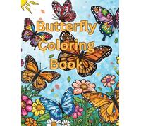 Butterfly Coloring Book: Beautiful Illustrations for the creative eye