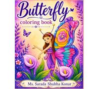 Butterfly Coloring Book for All Ages: 45 Beautiful Butterfly Designs for Relaxation, Stress Relief, Mindfulness, Creative Fun, and Nature Lovers