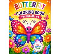 Butterfly Coloring Book For Kids Ages 3-5: Easy Butterfly Coloring Book for Preschool Kids With Large Simple Images Perfect for Early Learners and Beginners