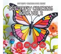 Butterfly Coloring Book Vol 2 - for Kids, Teens, Adults and Seniors with Easy and Simple Designs for Relaxation and Stress Relief (Butterfly Coloring ... Designs for Relaxation and Stress Reli)