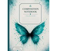 Butterfly Composition Notebook: College Ruled Journal | Teal Watercolor Butterfly Writing Notebook | 110 Pages | 7.5 x 9.25 Inches: A Beautiful ... Writing, Goal Planning, and Everyday Notes