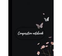 Butterfly Composition Notebook for Women| Aesthetic Black Floral Journal| Cute Writing Notebook for School, College & Work: Elegant Black Butterfly & ... | Perfect Gift for Teen Girl & Women writing