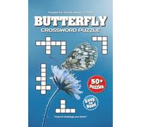 Butterfly Crossword Puzzle Book: Enjoy 50+ Fun and Thought-Provoking Crossword Puzzles Featuring Topics like Wings, Metamorphosis, Nectar Trails, and ... for Travel, Holidays, and Relaxing Moments