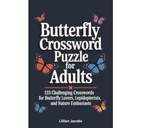 Butterfly Crossword Puzzle Book for Adults: 125 Challenging Crosswords for Butterfly Lovers, Lepidopterists, and Nature Enthusiasts