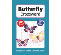 Butterfly Crossword Puzzles: Crossword Puzzles about Butterfly, Butterfly Anatomy, Nature and More, 6x9 ,120 pages, Easy to Read Print, Solutions Included, Gift for Vacations, Holidays, and Free Times