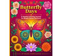 Butterfly Days: A Hopeful Coloring Journey for Breast Cancer Survivors