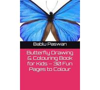 Butterfly Drawing & Colouring Book for Kids - 30 Fun Pages to Colour