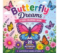 Butterfly Dreams: A Kids Coloring Book: 20 beautiful butterfly illustrations to color