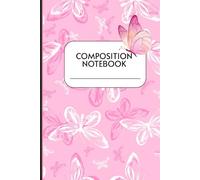Butterfly Dreams: Pink Composition Notebook: A Cute Lined Journal for Girls, Students, or Everyday Notes