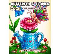 Butterfly & Flower: Stress Relief and Relaxation Coloring Book for Adults and Teens, Cute, Easy and Cozy Designs (Cute & Cozy, Bold & Easy Coloring Books)