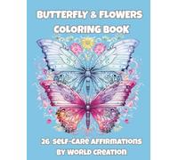 Butterfly & Flowers Coloring Book for Adults: 26 Stress-Relieving Patterns with Positive Self-Care Affirmations | Large Print, Single-Sided Pages