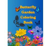 Butterfly Garden Coloring Book: Beautiful Butterflies and Garden Designs for Kids