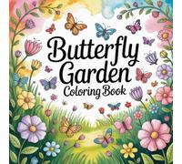 Butterfly Garden Coloring Book: Butterfly coloring book for adults, garden coloring book for relaxation, nature coloring book for teens, floral ... for kids, fantasy butterfly coloring book