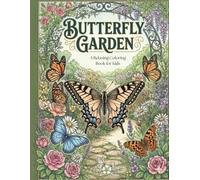 Butterfly Garden Coloring Book for Kids: Beautiful Butterflies, Flowers & Peaceful Garden Scenes for coloring