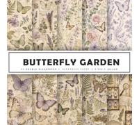 Butterfly Garden Scrapbook Paper: Vintage Butterfly Illustrations & Botanical Garden Patterns for Scrapbooking, Junk Journals, Card Making, Collage ... | 20 Double-Sided Designs | 8.5 x 8.5 Inches