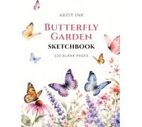 Butterfly Garden Sketchbook: 120 Blank Drawing Pages | Large 8.5" × 11" Premium Artist Sketchbook for Sketching, Drawing, Doodling, Illustration, Pencil, Charcoal & Ink