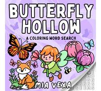 Butterfly Hollow: A Cute and Comfy Colouring Word Search for Adults, Teens and Kids (Cozy Word Searches)